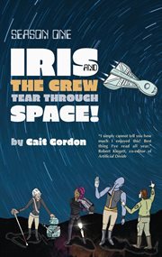 Season One : Iris and the Crew Tear Through Space cover image cdn