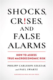 Shocks, Crises, and False Alarms : How to Assess True Macroeconomic Risk cover image cdn