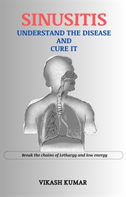 Sinusitis : Understand the Disease and Cure It cover image cdn