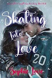 Skating Into Love : Riverton Raptors Hockey Romance cover image cdn