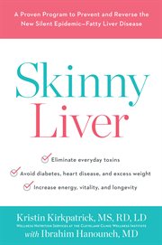 Skinny Liver : A Proven Program to Prevent and Reverse the New Silent Epidemic-Fatty Liver Disease cover image cdn