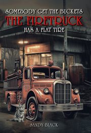 Somebody Get the Buckets. The Firetruck Has a Flat Tire cover image cdn