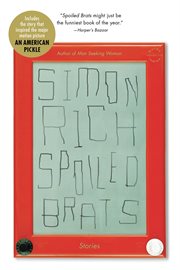 Spoiled Brats (including the story that inspired the major motion picture An American Pickle star... : Stories cover image cdn