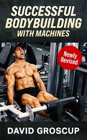 Successful Bodybuilding With Machines cover image cdn
