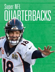 Super NFL Quarterbacks : NFL at a Glance cover image cdn