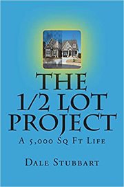 The 1/2 Lot Project : A 5,000 Sq Ft Life cover image cdn
