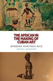 The African in the Making of Cuban Art cover image cdn