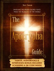 The Apocrypha Guide : Unveiling the Hidden Sacred Texts From the Religions of the World cover image cdn