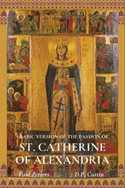 The Arabic Version of the Passion of St. Catherine of Alexandria cover image cdn