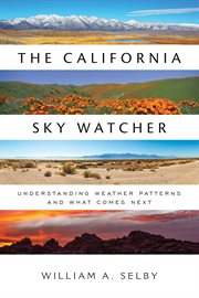 The California Sky Watcher : Understanding Weather Patterns And What Comes Next cover image cdn