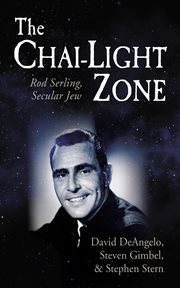 The Chai-Light Zone : Rod Serling, Secular Jew cover image cdn