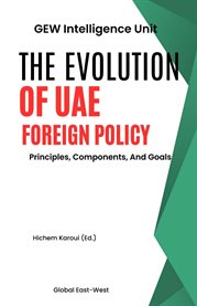 The Evolution of Uae Foreign Policy : Principles, Components, And Goals cover image cdn