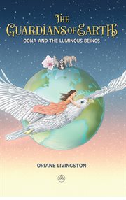 The Gardians of Earth : Oona And The Luminous Beings cover image cdn