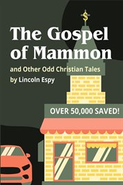 The Gospel of Mammon : and Other Odd Christian Tales cover image cdn