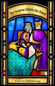 The Heavens Within Our Grasp : A Medieval Anthology cover image cdn
