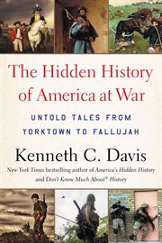 The Hidden History of America at War : Untold Tales from Yorktown to Fallujah. Don't Know Much About cover image cdn