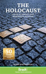 The Holocaust : A Guide to Europe's Sites, Memorials and Museums cover image cdn