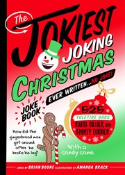The Jokiest Joking Christmas Joke Book Ever Written . . . No Joke! : 525 Yuletide Giggles, Santa Shenanigans, and Frosty Funnies. Jokiest Joking Joke Books cover image cdn
