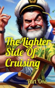 The Lighter Side of Cruising Part One cover image cdn