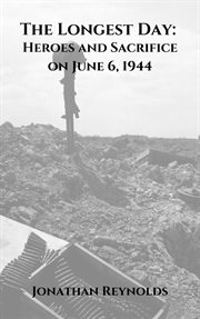 The Longest Day : Heroes and Sacrifice on June 6, 1944 cover image cdn