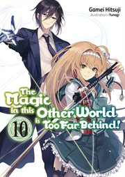 The Magic in This Other World Is Too Far Behind! Volume 10 cover image cdn