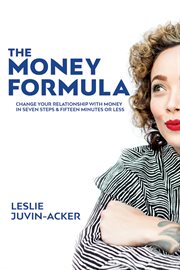 THE MONEY FORMULA: CHANGE YOUR RELATIONS cover image cdn