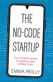 The no-code startup : the complete guide to building apps without code cover image cdn
