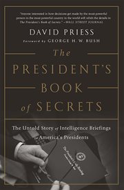 The President's Book of Secrets : The Untold Story of Intelligence Briefings to America's Presidents cover image cdn