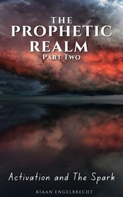 The Prophetic Realm Part Two : Activation and the Spark cover image cdn