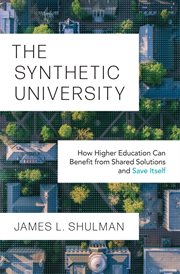 The Synthetic University : How Higher Education Can Benefit from Shared Solutions and Save Itself cover image cdn