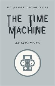The Time Machine : An Invention, By H.g Wells (annotated( cover image cdn