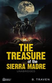 The Treasure of the Sierra Madre : Unabridged cover image cdn