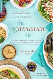 The Vegiterranean Diet : The New and Improved Mediterranean Eating Plan -- with Deliciously Satisfying Vegan Recipes for Opti cover image cdn
