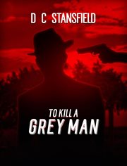 To Kill a Grey Man cover image cdn