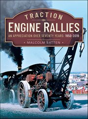 Traction Engine Rallies : An Appreciation Over Seventy Years, 1950–2019 cover image cdn