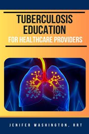 Tuberculosis Education for Healthcare Providers cover image cdn
