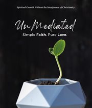 UnMediated : Spiritual Growth Without the Interference of Christianity cover image cdn