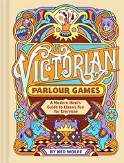 Victorian Parlour Games : A Modern Host's Guide to Classic Fun for Everyone cover image cdn