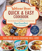 Welcome Home Quick & Easy Cookbook : Fuss-Free Meals Everyone Will Love! cover image cdn