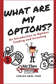 What Are My Options? : An Introduction To Options Trading And Investing cover image cdn
