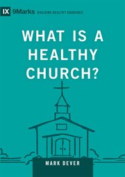 What Is a Healthy Church? : Building Healthy Churches cover image cdn