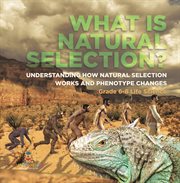 What Is Natural Selection? Understanding How Natural Selection Works and Phenotype Changes Grade cover image cdn