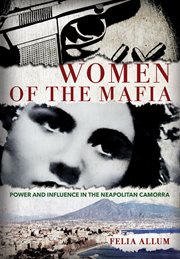 Women of the Mafia : Power and Influence in the Neapolitan Camorra cover image cdn