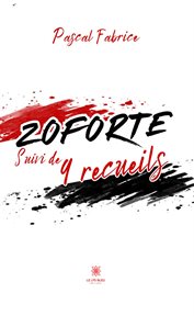 Zoforte : Suivi De 9 Recueils cover image cdn