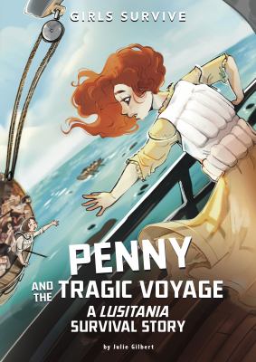 Penny and the tragic voyage : a Lusitania survival story  cover image cdn