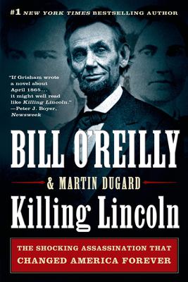 Killing Lincoln : the shocking assassination that changed America forever  cover image cdn