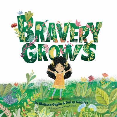 Bravery grows : a story for all children, including those with anxiety or selective mutism  cover image cdn
