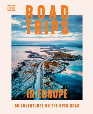 Road trips in Europe : 50 adventures on the open road  cover image cdn