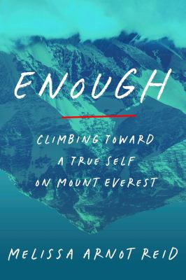 Enough : climbing toward a true self on Mount Everest  cover image cdn