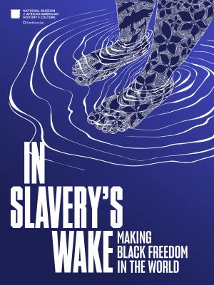 In slavery's wake : making Black freedom in the world  cover image cdn